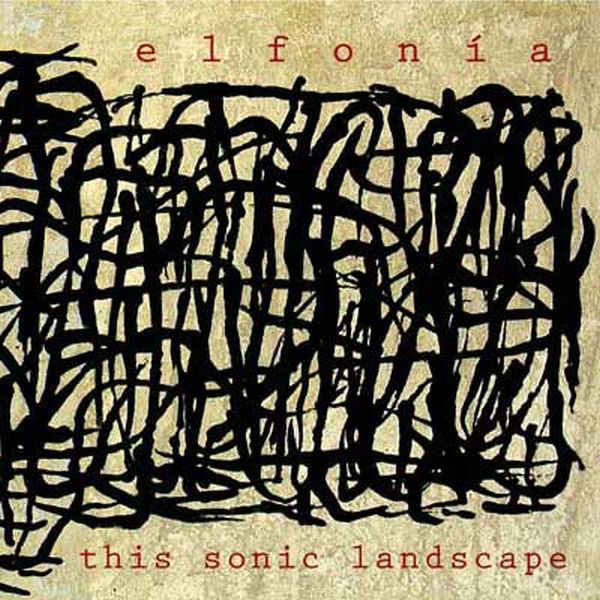 Elfon&#237;a - This Sonic Landscape (2005) (LOSSLESS)
