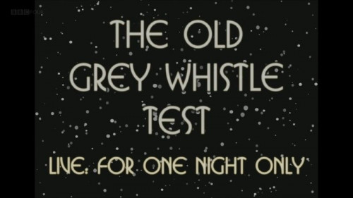BBC - The Old Grey Whistle Test Live for One Night Only (2018)