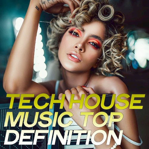 Tech House Music Top Definition (2020)
