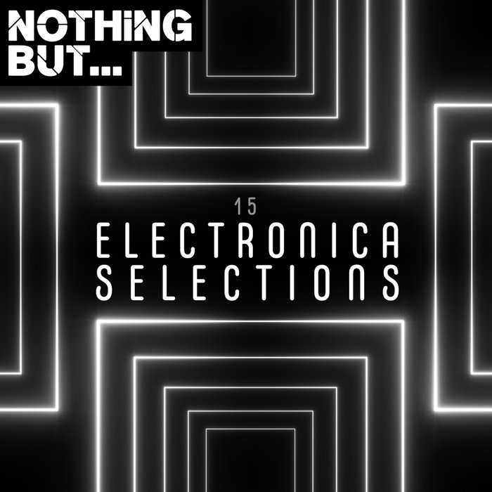 Nothing But... Electronica Selections Vol 15 (2020)