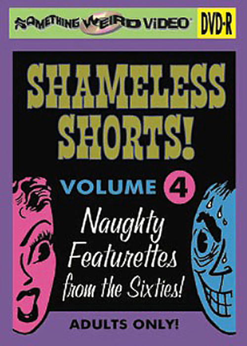 Shameless Shorts! volume 4 /   (Gus Tarbell, Barry Mahon, Vera Mandelova, Witt Love, Gary Graver (as Akdov Telmig), Something Weird Video (SWV), J. Tanenbaum Productions, Extraordinary Films, Sunset Western) [1960 ., Erotic, 
