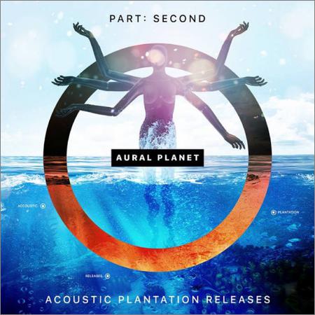 Aural Planet - Part Second & Acoustic Plantation Releases (05/09/2020)