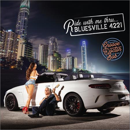 Groove Doctor Bob - Ride With Me Thru Bluesville 4221 (September 7, 2020)