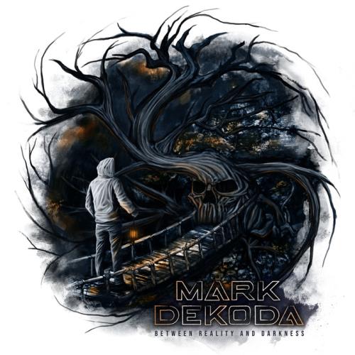 Mark Dekoda - Between Reality & Darkness (2020)