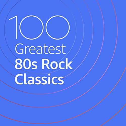 100 Greatest 80s Rock Classics (2020)