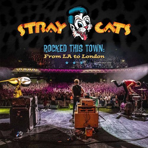Stray Cats  Rocked This Town: From La To London (2020)