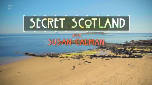 Channel 5 - Secret Scotland Kings, Queens and Castles with Susan Calman (2020)