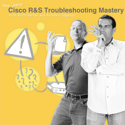 CBT Nuggets - Cisco R and S Troubleshooting Mastery