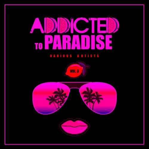 Addicted To Paradise, Vol. 3 (2020)