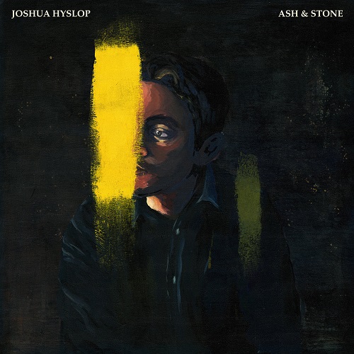 Joshua Hyslop - Ash & Stone (2020)