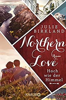 Cover: Birkland, Julie - Northern Love 01 - Hoch wie der Himmel