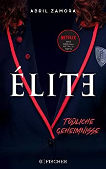 Cover: Zamora, Abril - Elite 01 - Toedliche Geheimnisse