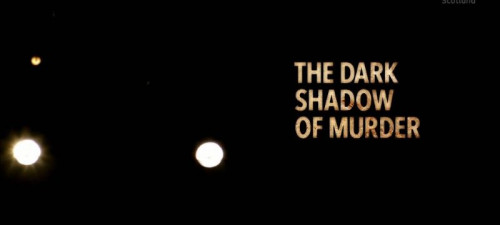 BBC - The Dark Shadow of Murder (2020)