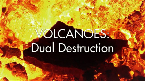 Smithsonian Ch. - Volcanoes Dual Destruction (2018)