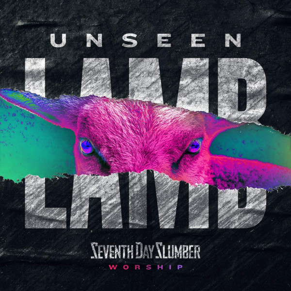 Seventh Day Slumber - Unseen: The Lamb [EP] (2020)