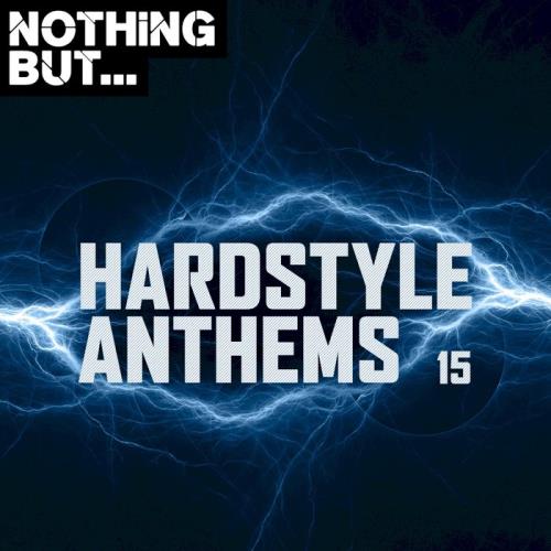 Nothing But... Hardstyle Anthems, Vol. 15 (2020)