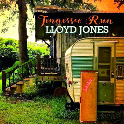Lloyd Jones - Tennessee Run (2020)