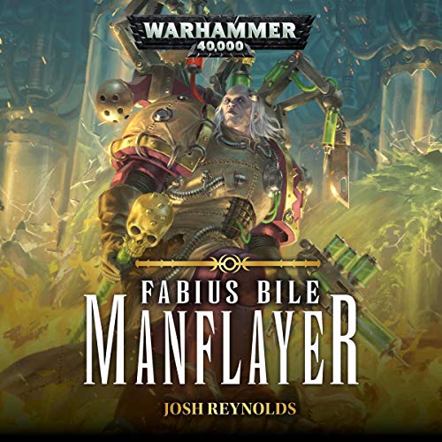 Manflayer Fabius Bile: Warhammer 40,000 By: Josh Reynolds (m4b)  
