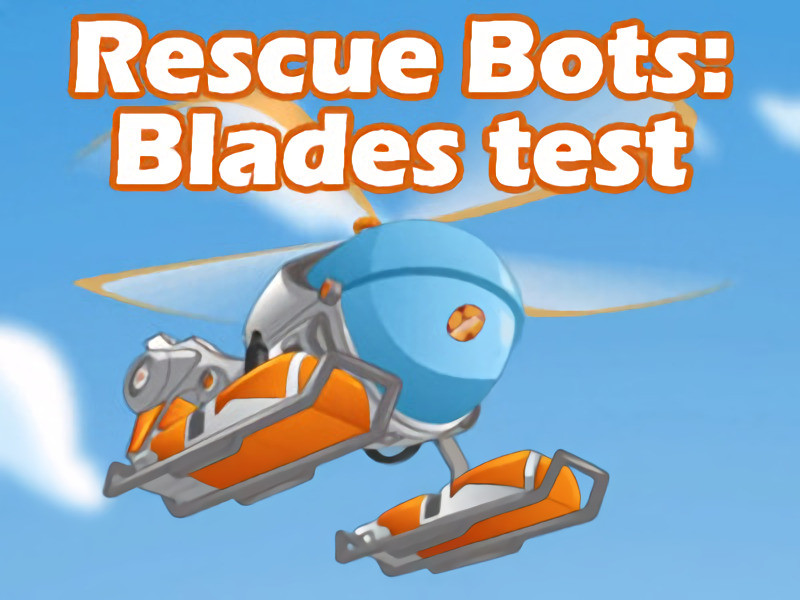 Gorepete - Rescue Bots: Blades test