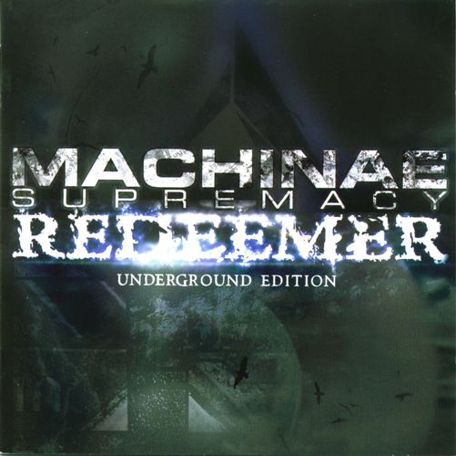 Machinae Supremacy - Redeemer 2006 (Underground Edition)