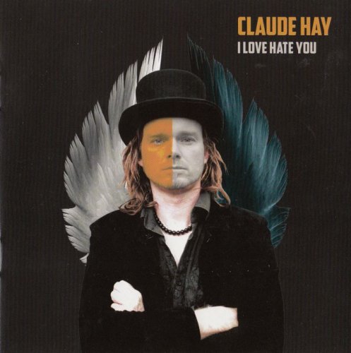 Claude Hay - I Love Hate You (2012) [lossless]