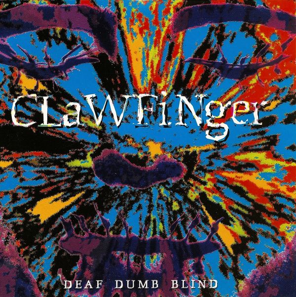 Clawfinger - Deaf Dumb Blind (1993) (LOSSLESS)