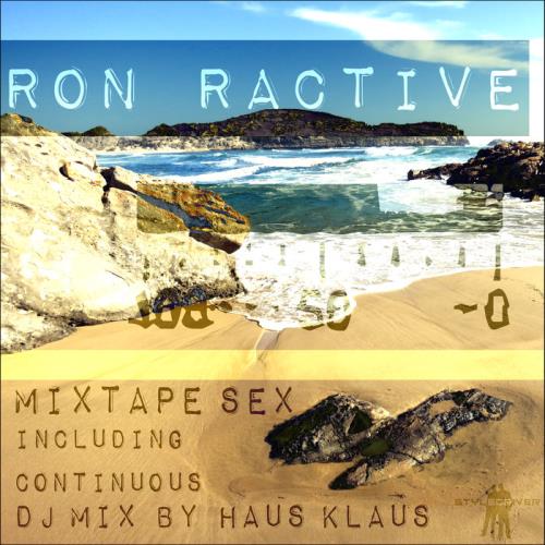 Ron Ractive - Mixtape Sex (Including Continuous DJ Mix By Haus Klaus) (2020)