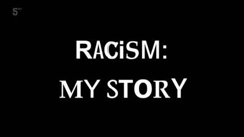 Channel 5 - Racism My Story (2020)