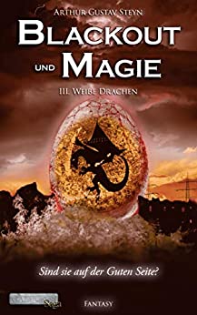 Cover: Steyn, Arthur Gustav - Galduron 03 - Blackout und Magie - Weisse Drachen