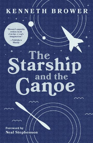 The Starship and the Canoe by Kenneth Brower 