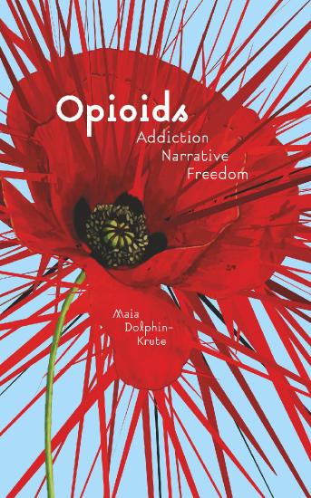 Opioids - Addiction, Narrative, Freedom