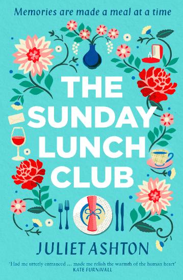 The Sunday Lunch Club by Juliet Ashton 