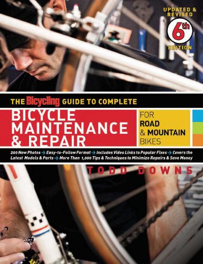 The Bicycling Guide To Complete Bicycle Maintenance Repair, 6th Edition