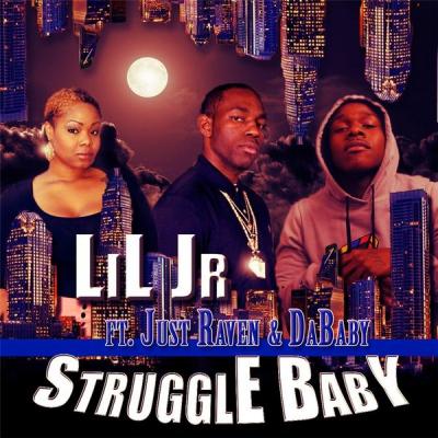 Lil Jr. - Struggle Baby (feat. Just Raven & Dababy) - (2017-01-15)