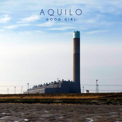 Aquilo - Good Girl - (2015-09-11)