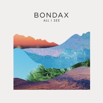 Bondax - All I See - (2014-06-24)