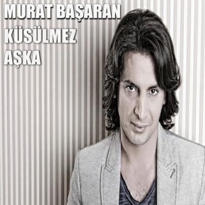 Murat Basaran - Küsülmez Aşka - (2019-03-27)