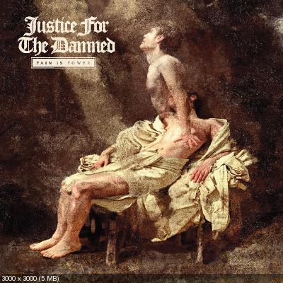 Justice For the Damned - Pain Is Power (2020)