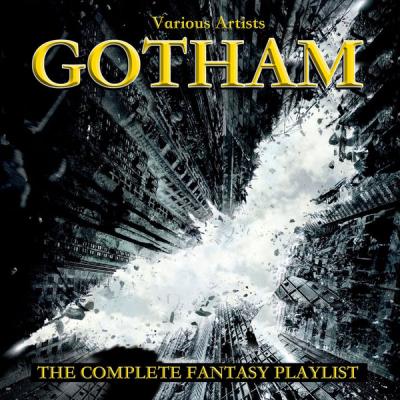 VA - Gotham - The Complete Fantasy Playlist - (2016-06-22)