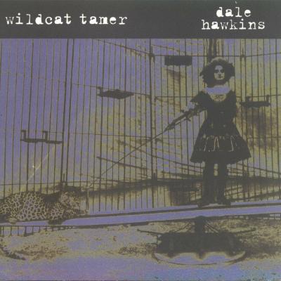  Dale Hawkins - Wildcat Tamer - (2005-08-02)