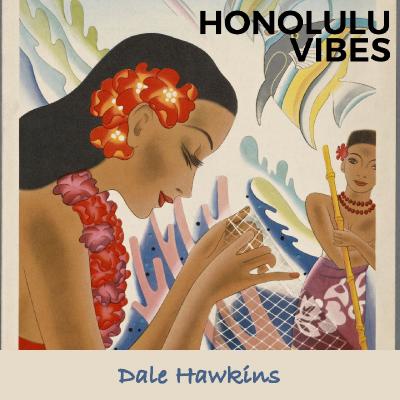 Dale Hawkins - Honolulu Vibes - (2019-10-05)