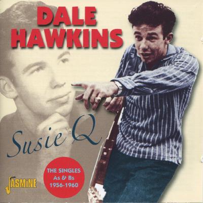 Dale Hawkins - Susie Q - The Singles As & Bs (1956-1960) - (2011-09-30)