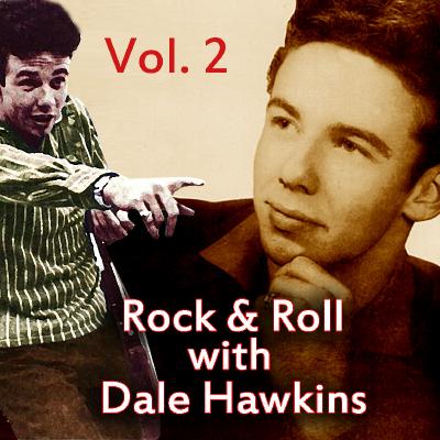 Dale Hawkins - Rock & Roll with Dale Hawkins, Vol. 2 - (2013-01-10)