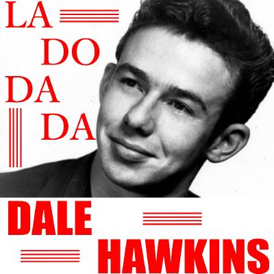 Dale Hawkins - La-Do-da-Da - (2014-12-28)