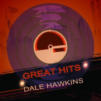 Dale Hawkins - Great Hits - (2020-01-28)