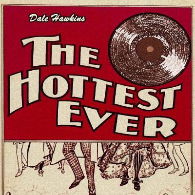  Dale Hawkins - The Hottest Ever - (2020-05-11)