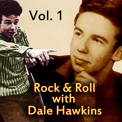Dale Hawkins - Rock & Roll with Dale Hawkins, Vol. 1 - (2013-01-09)