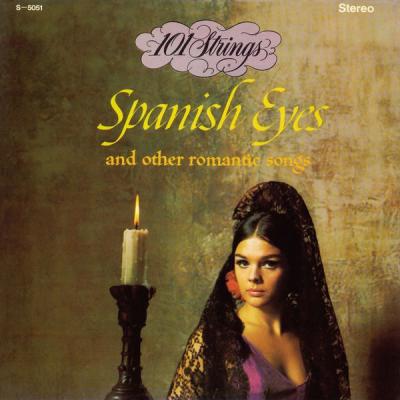 101 Strings Orchestra - Spanish Eyes and Other Romantic Songs (Remastered from the Original Maste...