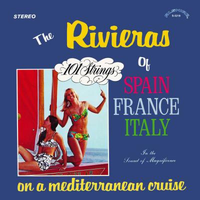 101 Strings Orchestra - The Rivieras of Spain France Italy  On a Mediterranean Cruise (Remastered...