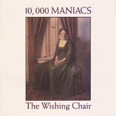 10,000 Maniacs - The Wishing Chair - (1985-09-11)